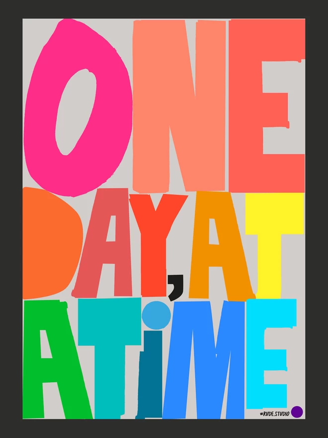One Day At A Time Typographical Art Print