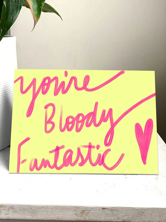You're Bloody Fantastic card