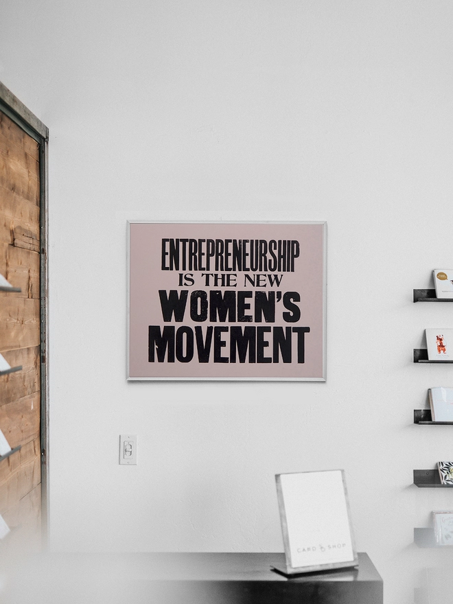 Entrepreneurship is the New Women's Movement - Letterpress Poster print. 